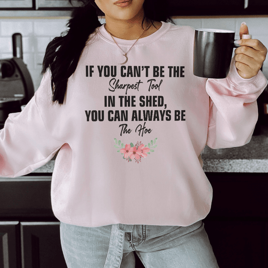 If You Can't Be The Sharpest Tool